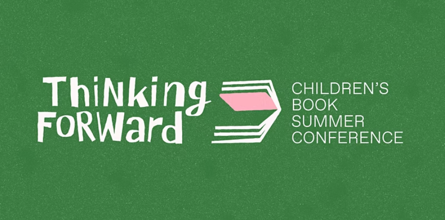 Thinking Forward: 2022 Children's Book Summer Conference